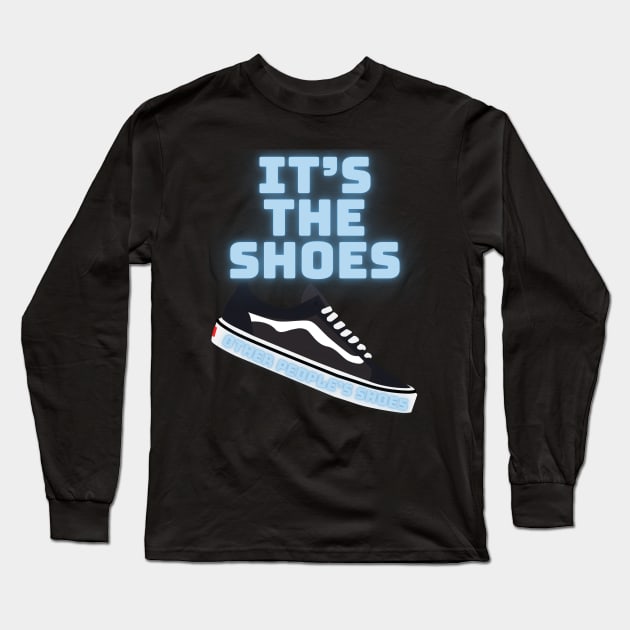 IT's The Shoes Long Sleeve T-Shirt by Shoe Store